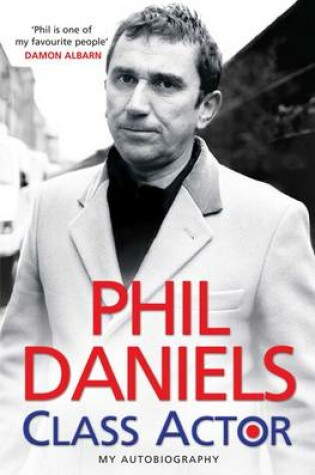 Cover of Phil Daniels - Class Actor