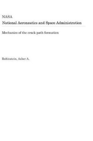 Cover of Mechanics of the Crack Path Formation