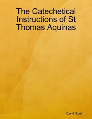 Book cover for The Catechetical Instructions of St Thomas Aquinas