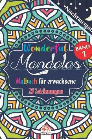 Cover of Wonderful Mandalas 1 - Nachtausgabe - Malbuch fur Erwachsene