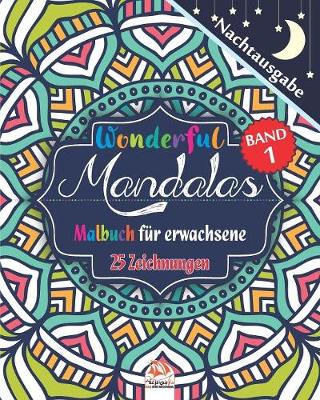 Book cover for Wonderful Mandalas 1 - Nachtausgabe - Malbuch fur Erwachsene