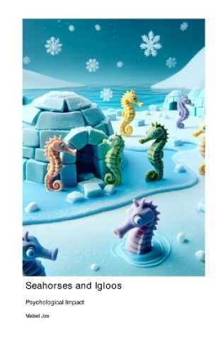 Cover of Seahorses and Igloos