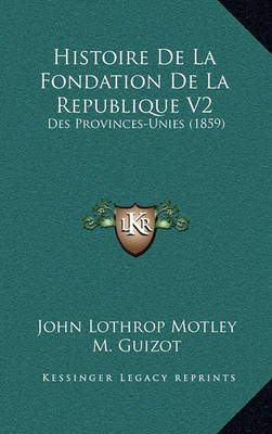 Book cover for Histoire de La Fondation de La Republique V2