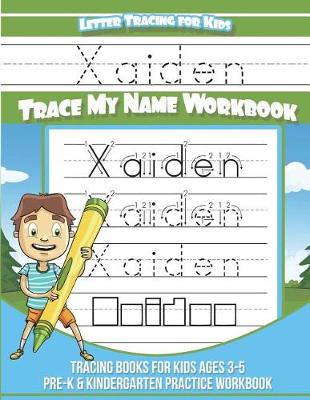 Book cover for Xaiden Letter Tracing for Kids Trace My Name Workbook