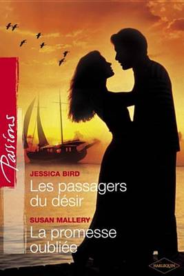 Book cover for Les Passagers Du Desir - La Promesse Oubliee (Harlequin Passions)