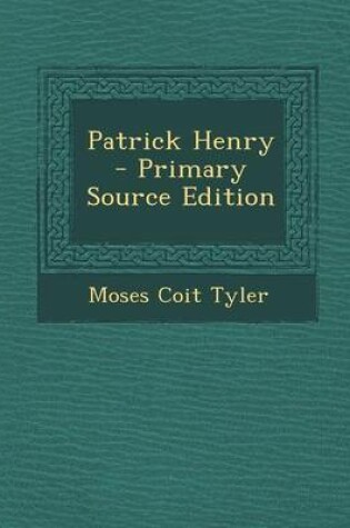 Cover of Patrick Henry - Primary Source Edition