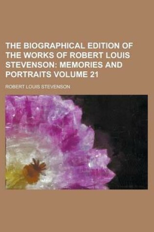 Cover of The Biographical Edition of the Works of Robert Louis Stevenson Volume 21