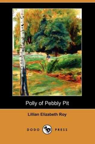 Cover of Polly of Pebbly Pit (Dodo Press)