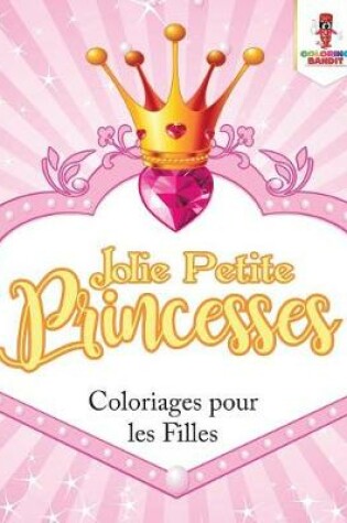 Cover of Jolie Petite Princesses
