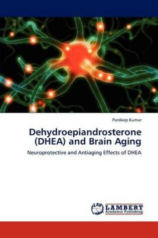 Cover of Dehydroepiandrosterone (DHEA) and Brain Aging