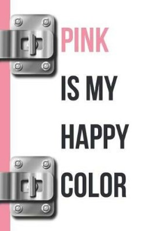 Cover of Pink Is My Happy Color