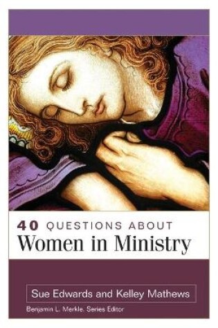 Cover of 40 Questions about Women in Ministry