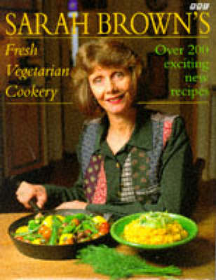 Book cover for Sarah Brown's Fresh Vegetarian Cookery