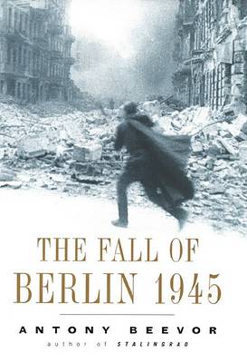 Book cover for Berlin: the Downfall, 1945