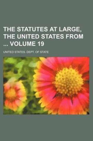 Cover of The Statutes at Large, the United States from Volume 19