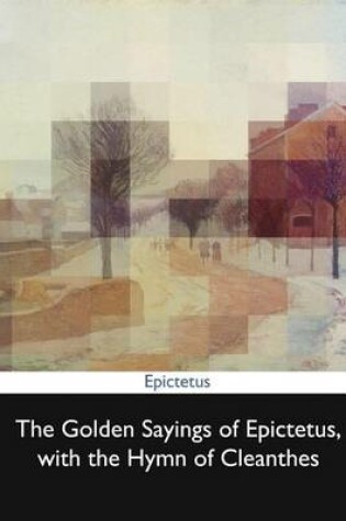 Cover of The Golden Sayings of Epictetus, with the Hymn of Cleanthes