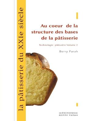 Book cover for La patisserie du XXIe siecle, au coeur de la structure des bases de la patisserie