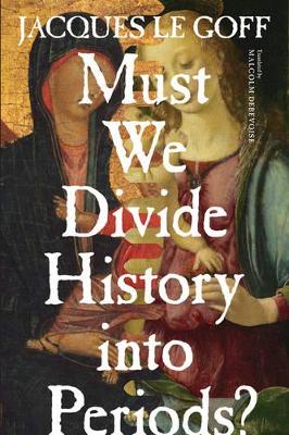 Cover of Must We Divide History Into Periods?