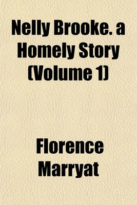 Book cover for Nelly Brooke. a Homely Story (Volume 1)