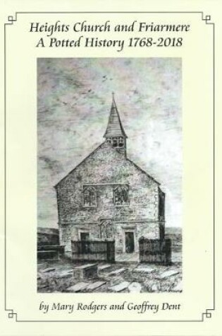 Cover of Heights Church and Friarmere A Potted History 1768 - 2018