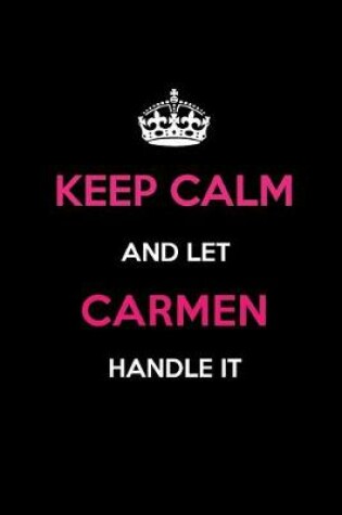 Cover of Keep Calm and Let Carmen Handle It