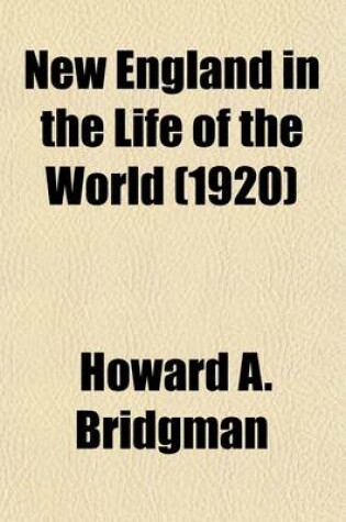 Cover of New England in the Life of the World; A Record of Adventure and Achievement