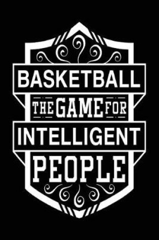 Cover of Basketball The Game For Intelligent People