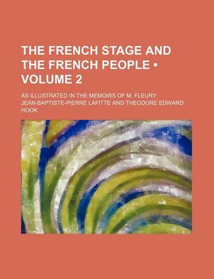 Book cover for The French Stage and the French People (Volume 2); As Illustrated in the Memoirs of M. Fleury