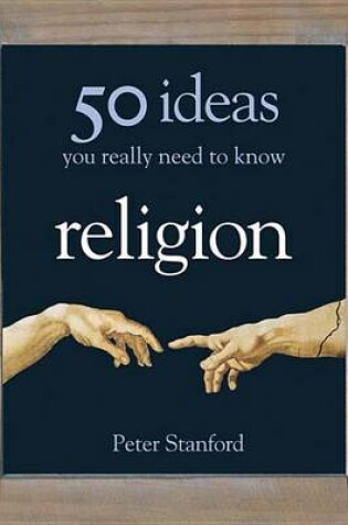 Cover of 50 Religion Ideas You Really Need to Know