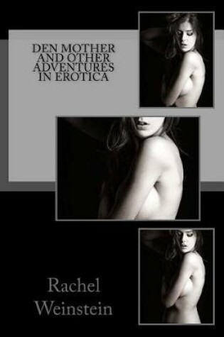 Cover of Den Mother and Other Adventures in Erotica