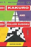 Book cover for Adults Puzzles Book. 200 Kakuro and 200 Killer Sudoku. Hard - Very Hard Levels