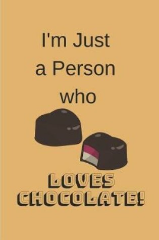 Cover of I'm Just a Person Who Loves Chocolate!