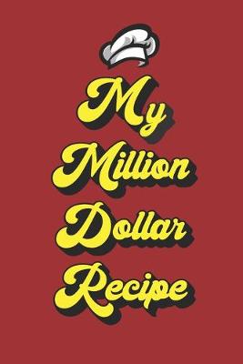 Book cover for My Million Dollar Recipe