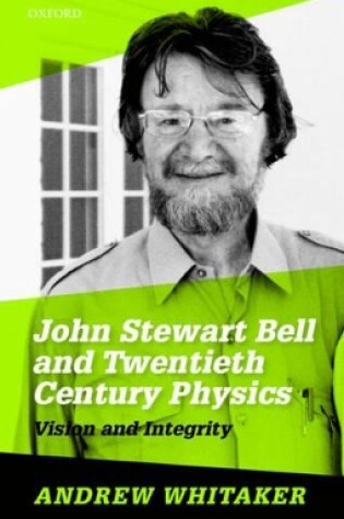 Cover of John Stewart Bell and Twentieth-Century Physics