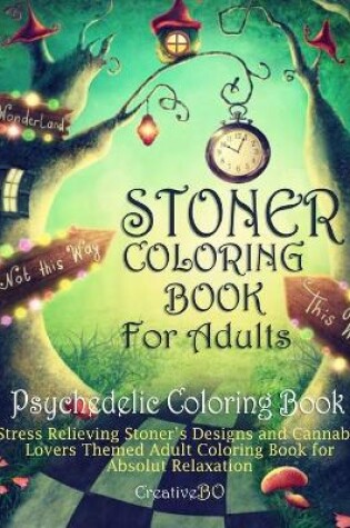 Cover of Stoner Coloring Book for Adults - Psychedelic Coloring Book