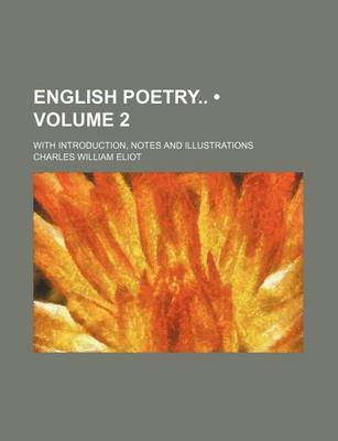 Book cover for English Poetry (Volume 2); With Introduction, Notes and Illustrations