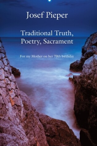 Cover of Traditional Truth, Poetry, Sacrament - For My Mother, on Her 70th Birthday