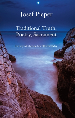 Book cover for Traditional Truth, Poetry, Sacrament - For My Mother, on Her 70th Birthday