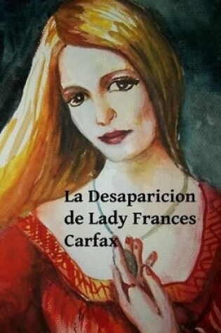 Cover of La Desaparicion de Lady Frances Carfax