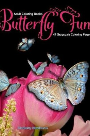 Cover of Adult Coloring Books Butterfly Fun