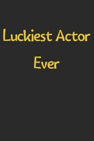 Cover of Luckiest Actor Ever