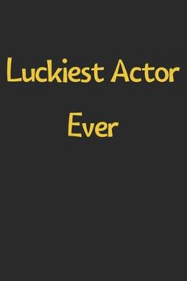 Book cover for Luckiest Actor Ever