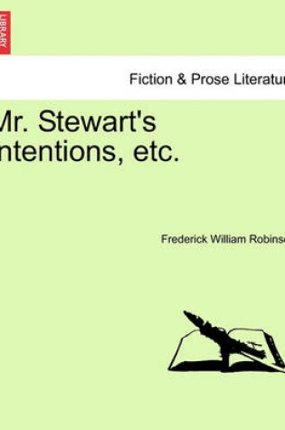 Cover of Mr. Stewart's Intentions, Etc.