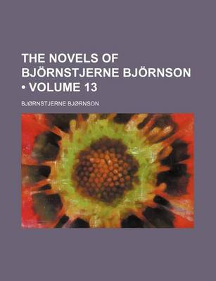 Book cover for The Novels of Bjornstjerne Bjornson (Volume 13)