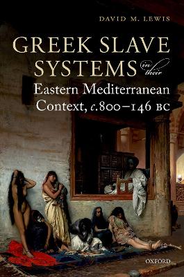 Book cover for Greek Slave Systems in their Eastern Mediterranean Context, c.800-146 BC