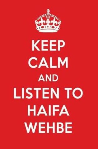 Cover of Keep Calm and Listen to Haifa Wehbe