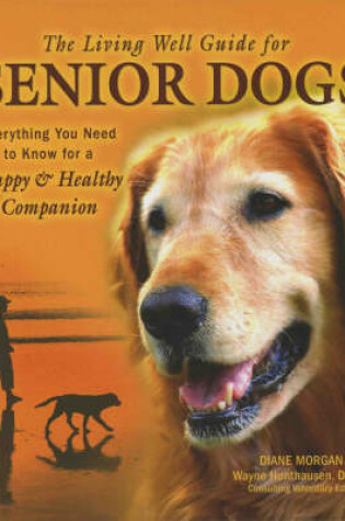 Cover of The Living Well Guide for Senior Dogs