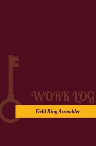 Cover of Field Ring Assembler Work Log