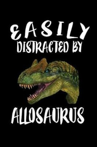 Cover of Easily Distracted By Allosaurus