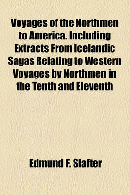 Book cover for Voyages of the Northmen to America. Including Extracts from Icelandic Sagas Relating to Western Voyages by Northmen in the Tenth and Eleventh